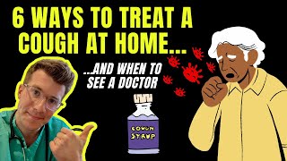 HOW TO TREAT A COUGH AT HOME  Doctor gives 6 tips plus when to see your doctor [upl. by Nichole]