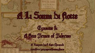 A Li Sonno Di Notte A Dark Ages Chronicle Episode 8 A New Prince of Palermo [upl. by Eicirtap]