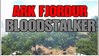 🔴ARK FJORDUR BLOODSTALKER UBICACIÓN Y TODO LO QUE NECESITAS SABER🔥 [upl. by Debby]