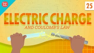 Electric Charge Crash Course Physics 25 [upl. by Janek]