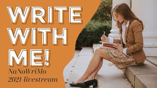 Write With Me LIVESTREAM ✨✏️ NaNoWriMo2021 [upl. by Carlin]