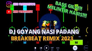 DJ Goyang Nasi Padang  Breakbeat Remix 2023 [upl. by Osicnarf]