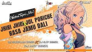 JHIRI JHIRI JOL PORICHE x RASA JAMU DALI  WESTERN TAPORI MIX  DJ SUBHAM BBSR x DJ SJP x DJ ARY [upl. by Fan]