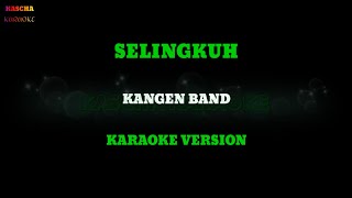 SELINGKUH  KANGEN BAND👌 karaoke version [upl. by Vivien296]