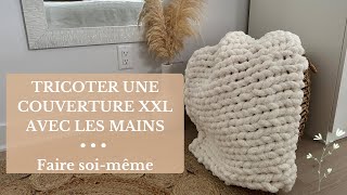 DIY TUTORIEL TRICOTER UNE COUVERTURE XXL AVEC LES MAINS très facile à faire soimême [upl. by Lukas926]