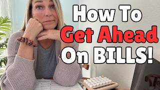 8 STEPS To Get AHEAD on YOUR BILLS Right NOW  Step By Step Guide Month Ahead  Beginner Budgeting [upl. by Donaugh915]