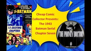 Cheap Comic Collector Presents The 1943 Batman Serial part Seven [upl. by Schober]