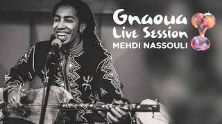 Mehdi Nassouli Gnawa live session  Jilala  Part I [upl. by Ahdar]