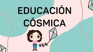 EDUCACIÓN CÓSMICA  Alma Montessori [upl. by Blasius440]