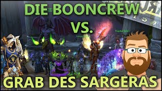 DIE BOONCREW VS DAS GRAB DES SARGERAS NORMAL [upl. by Rafa284]