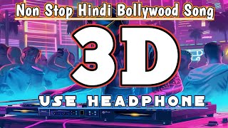 3D Song Hindi Bollywood Chill Vibes 3D Audio Experience 8D [upl. by Archibold]