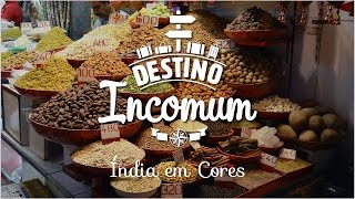 Destino Incomum – Índia em Cores – Nova Delhi [upl. by Adnaw]