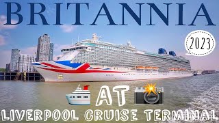 PampO Cruises Britannia 🇬🇧  Liverpool Cruise Terminal 🛳️  Summer 2023 🎥 [upl. by Georglana]