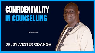 Confidentiality in Counselling  Dr Sylvester Odanga [upl. by Strep]