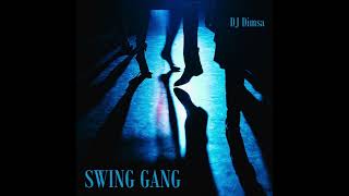 DJ Dimsa  Swing Gang  Lounge Mix preview 20 min of a 51 min Mix [upl. by Tippets]