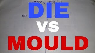 mould vs die [upl. by Galvin]