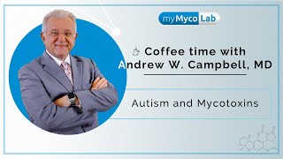 Autism and Mycotoxins  Dr Andrew WCampbell [upl. by Cowey483]