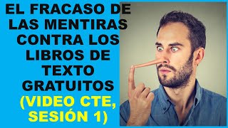 Soy Docente EL FRACASO DE LAS MENTIRAS CONTRA LOS LIBROS DE TEXTO GRATUITOS VIDEO CTE SESIÓN 1 [upl. by Gustie]