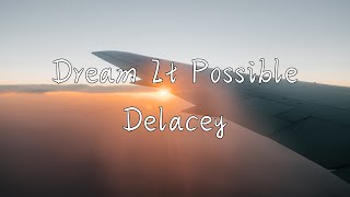 ◆Delacey 《Dream It Possible 美夢成真》 Lyrics中英歌詞翻譯◆ 音樂 music 歌詞翻譯 dreamitpossible [upl. by Weeks125]