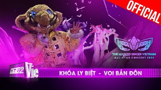 Live Concert Khóa Ly Biệt  Voi Bản Đôn  The Masked Singer Vietnam Allstar Concert [upl. by Atsyrk865]