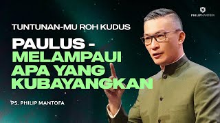 TuntunanMu Roh Kudus  Paulus  Melampaui Apa Yang Kubayangkan Official Philip Mantofa [upl. by Trescha]