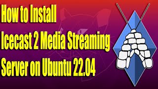 How to Install Icecast 2 Media Streaming Server on Ubuntu 2204 [upl. by Libnah506]