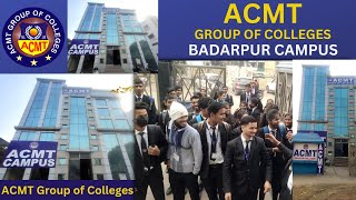 ACMT Group of Colleges  Badarpur Campus ACMT ACMTGroups acmtcollege [upl. by Hawger]