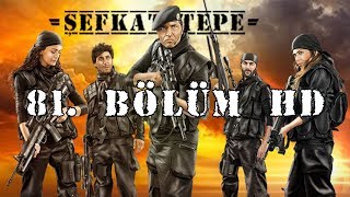 Şefkat Tepe  81Bölüm HD [upl. by Ahsap]