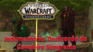 COMO PEGAR INDUMENTÁRIA DEDICAÇÃO DO CAVALEIRO SANGRENTO  WoW [upl. by Adnahsor919]