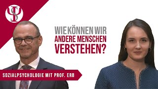 Wie können wir andere Menschen verstehen  Sozialpsychologie mit Prof Erb [upl. by Snehpets]