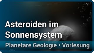 Asteroiden im Sonnensystem • Trojaner • Planetare Geologie  Christian Köberl [upl. by Hugo]