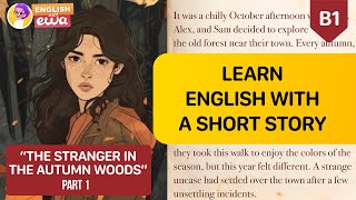 English Audiobooks🎧 Improve English with a Short Story 🍂 quotThe Stranger in the Autumn Woodsquot PART 1 [upl. by Ingaberg]