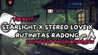 DJ STARLIGHT X STEREO LOVE X RUTINITAS RADONG VIRAL TIKTOK TERBARU [upl. by Ruhl]