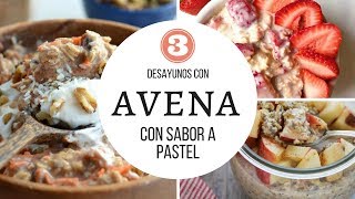 3 DESAYUNOS CON AVENA CON SABOR A PASTEL  ALE DE NAVA [upl. by Inor133]