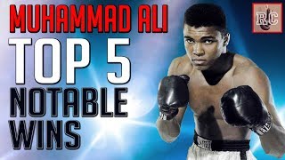 Muhammad Ali  Top 5 Notable Wins [upl. by Langelo]