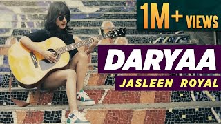 Daryaa  Cover Song  Jasleen Royal  Friday Jams With Jasleen  Amit Trivedi  Manmarziyaan [upl. by Ax]