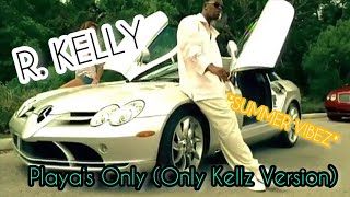 R Kelly  Playa‘s Only Only R Kelly Version HD rkelly freerkelly rnb summervibe kingofrnb [upl. by Edgardo]