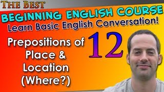 012  Prepositions of Place amp Location Where  Beginning English Lesson  Basic English Grammar [upl. by Samoht]