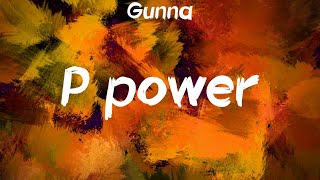 Gunna  P power feat Drake Lyrics [upl. by Neiht307]