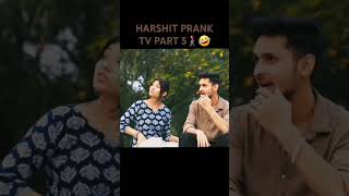 HARSHIT PRANK TV PART 5 love [upl. by Nylkaj]