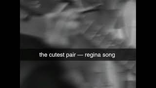 the cutest pair — regina song [upl. by Verla]