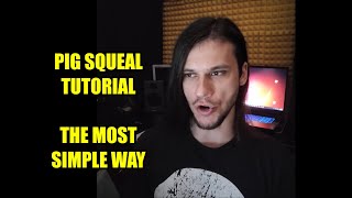 How To Pig Squeal Tutorial  The Most Simple Way [upl. by Mundy]