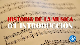 01 Introducción  Historia de La Música [upl. by Clerissa852]