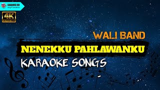 NENEKKU PAHLAWANKU  WALI BAND KARAOKE LIRIK HD [upl. by Yeliah]