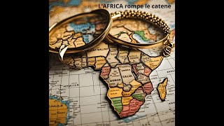 LAFRICA ROMPE LE CATENE SGANCIA IL DOLLARO E SI PROIETTA NEL MONDO [upl. by Akemrej272]