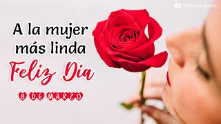 Feliz día de la MUJER 2024 🌹 Día internacional de la mujer 🌹 Feliz 8 de marzo con lindo mensaje [upl. by Ehrlich]