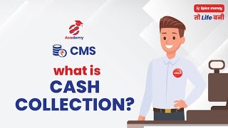 Cash Collection  Product Training  CMS [upl. by Jephthah309]