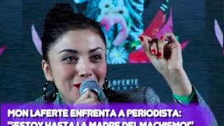 MON LAFERTE ENFRENTA A PERIODISTA quot¡ESTOY HASTA LA MADRE DEL MACHISMOquot [upl. by Assirehs]