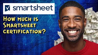 How much is Smartsheet certification [upl. by Ruperta]