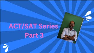 ACT  SAT Part 3 [upl. by Lyndy96]